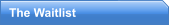 The Waitlist